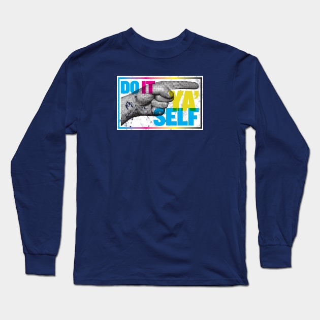 Do It Ya'Self Long Sleeve T-Shirt by jared_clark